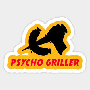 Psycho Griller Sticker